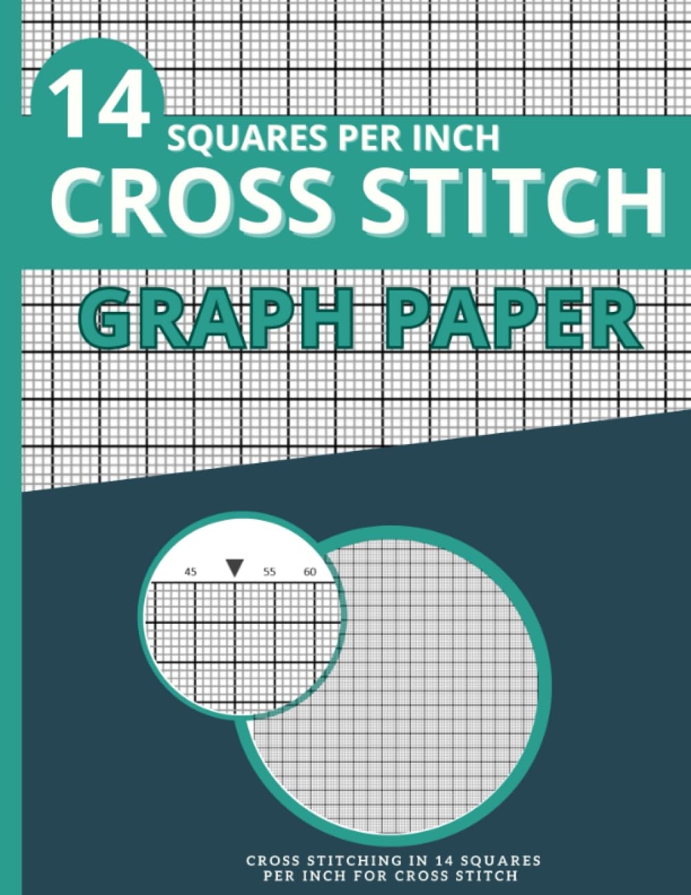 14 Squares Per Inch Cross Stitch Graph Paper Create Your Own Embroidery Stitching Pattern Designs Over 100 Pages Of Properly Designed 14 Squares Graph Lines For Your Various Projects Okey Mark 