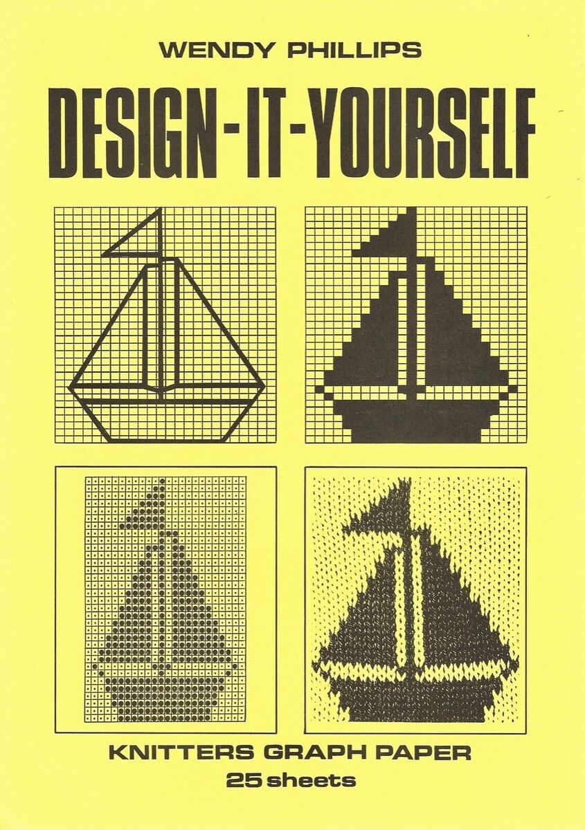 DESIGN IT YOURSELF Knitter s Graph Paper By Wendy Phillips 25 Double Side EBay