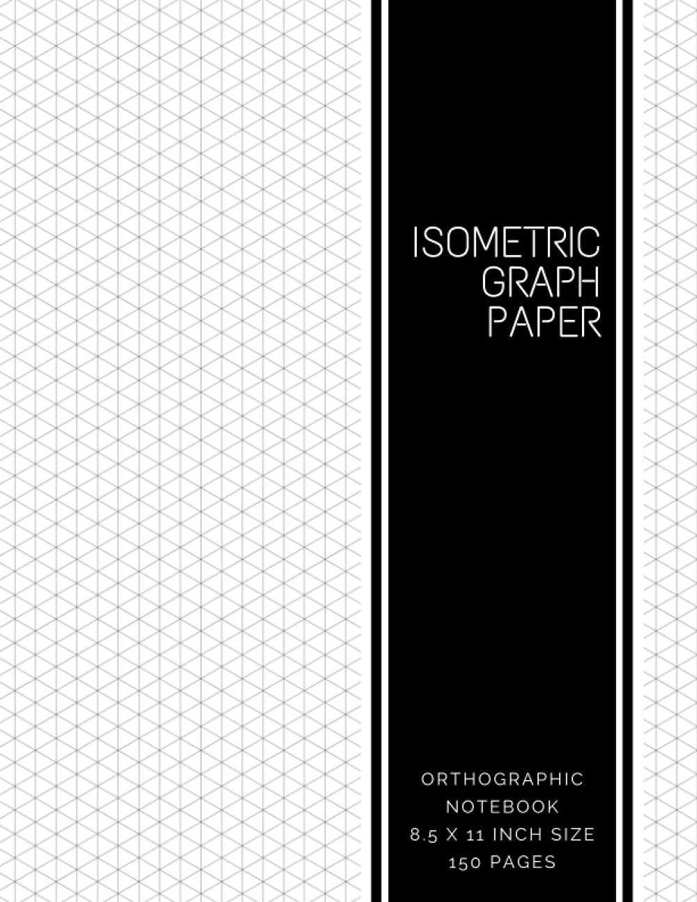 Isometric Graph Paper Orthographic Notebook 150 Pages 8 5 X 11 Inch Size Isometric Grid Drawing Pad For Landscaping Architecture Design 3D Project Industrial Interior Design Publisher Good Luck Amazon de Books