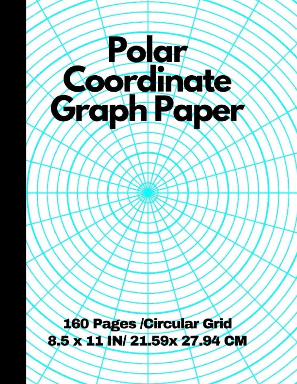 Polar Coordinate Graph Paper Printable Polar Graph Paper With 15 Degree Angles And 1 4 inch Radials On Letter sized 160 Pages Circular Grid 8 5 X 11 IN 21 59x 27 94 CM Edition Graph Paper Amazon de Books
