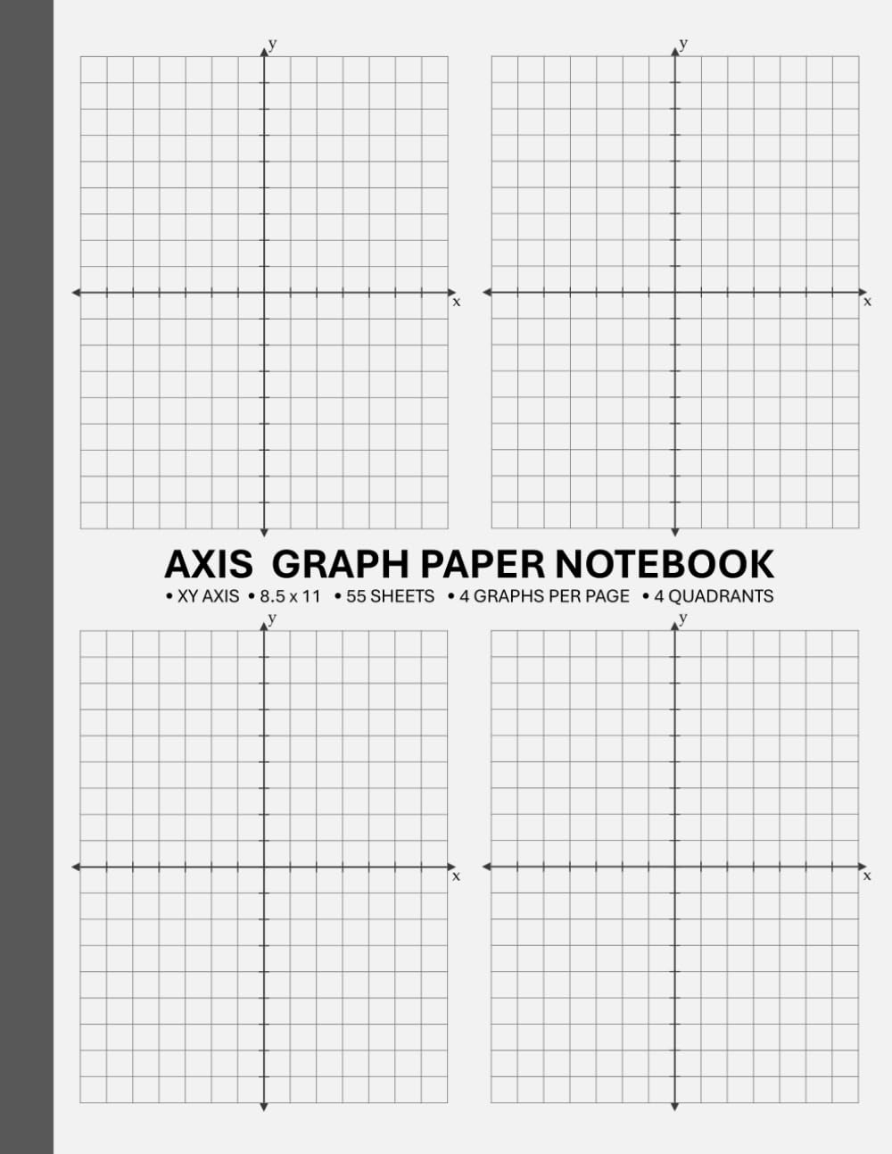 X And Y Axis Graph Paper Notebook Four Quadrant XY Coordinate Plane Grid Graphing Pad For Math Geometry Algebra Calculus Science Etc 8 5 X 11 Page 1 4 Inch Square 4x4
